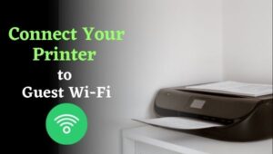 Connect a Printer to a Guest Network